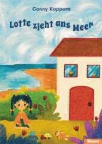 Lotte zieht ans Meer : Kinderbuch ab 6 Jahre. Bilderbuch. （2023. 112 S. 87 Illustrationen. 20.5 cm）