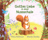 Gottes Liebe in einer Nussschale : Bilderbuch. （2024. 32 S. Farbige Illustrationen. 20.8 x 24.7 cm）