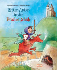 Ritter Anton in der Drachenschule : Bilderbuch. （2024. 32 S. 24 Abb. 28.2 cm）