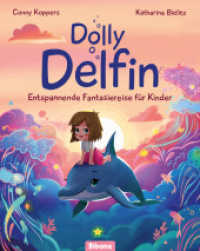 Dolly Delfin : Entspannende Fantasiereise für Kinder （2025. 32 S. Vierfarbige Illustationen. 27 cm）