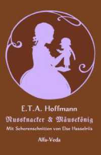 Nussknacker und Mausekonig : Mit Scherenschnitten von Else Hasselriis （2024. 148 S. 3 Farbabb. 190 mm）