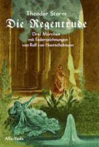 Die Regentrude : Drei Marchen mit Federzeichnungen von Rolf von Hoerschelmann （2024. 100 S. 2 Farbabb. 220 mm）