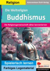 Die Weltreligion Buddhismus : Die Religionsgemeinschaft näher kennenlernen (Montessori-Reihe) （2024. 40 S. zahlr. farbige Illustr. 29.7 cm）
