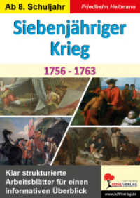 Siebenjähriger Krieg (1756-1763) : Klar strukturierte Arbeitsblätter für einen informativen Überblick （2024. 32 S. zahlr. schwarz-w. Illustr. 29.7 cm）
