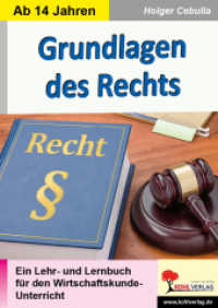 Grundlagen des Rechts : Ein Lehr- und Lernbuch für den Wirtschaftskunde-Unterricht （2023. 212 S. zahlr. schwarz-w. Illustr. 29.7 cm）