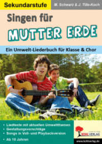 Singen für Mutter Erde / Sekundarstufe : Ein Umwelt-Liederbuch für Klasse und Chor （2024. 40 S. zahlr. schwarz-w. Abbildungen. 29.7 cm）