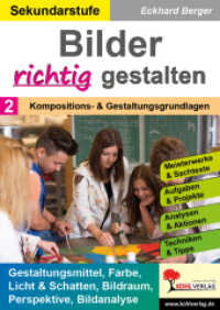 Bilder RICHTIG gestalten / Band 2: Kompositions- und Gestaltungsgrundlagen : Bildungsstandards, Grundkompetenzen, Kontrast, Farbe, Malanweisungen, Licht und Schatten, Malaufträge, Ordnungsprinzipien, Perspektive, Bildanalyse （2024. 56 S. zahlreiche farbige Illustrationen. 29.7 cm）
