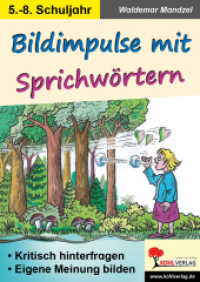 Bildimpulse mit Sprichwörtern : Kritisch hinterfragen - eine eigene Meinung bilden （2024. 48 S. zahlr. schwarz-w. Illustr. 29.7 cm）