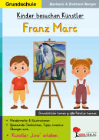 Kinder besuchen Künstler / Franz Marc : Künstler "live" erleben in der Grundschule （2025. 40 S. zahlreiche farbige Abbildungen. 29.7 cm）