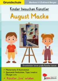 Kinder besuchen Künstler / August Macke : Künstler "live" erleben in der Grundschule （2025. 40 S. zahlreiche farbige Abbildungen. 29.7 cm）