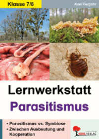 Lernwerkstatt Parasitismus : Parasitismus vs. Symbiose - Zwischen Ausbeutung und Kooperation (Lernwerkstatt) （2025. 36 S. zahlr. schwarz-w. Illustr. 29.7 cm）