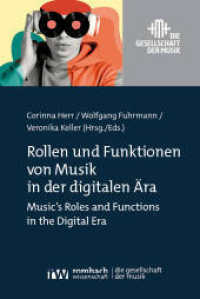 Rollen und Funktionen von Musik in der digitalen Ära : Music's Roles and Functions in the Digital Era (Die Gesellschaft der Musik 2) （2025. 402 S. 224 mm）
