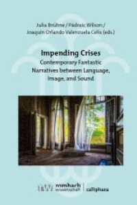 Impending Crises : Contemporary Fantastic Narratives between Language, Image and Sound (Calliphaea. Literatur - Theater - Film 1) （2024. 254 S. 224 mm）
