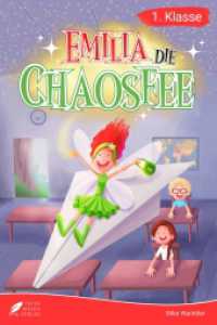 Erstlesebuch 1. Klasse - Emilia die Chaosfee : Die lustigen Geschichten von Emilia und ihren Schulfreunden zum Lesenlernen f&uuml;r Kinder ab 6 Jahren (Lesebuch 1. Klasse) (Leseb&uuml;cher 1. Klasse) （2023. 120 S. 234 mm）