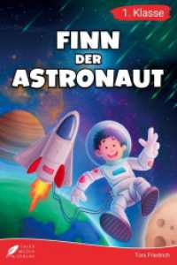 Erstlesebuch 1. Klasse - Finn der Astronaut : Eine galaktische Weltraumreise zum Lesenlernen f&uuml;r Jungen ab 6 Jahren (Erstleser Jungen 1. Klasse) (Leseb&uuml;cher 1. Klasse) （2023. 120 S. 228 mm）