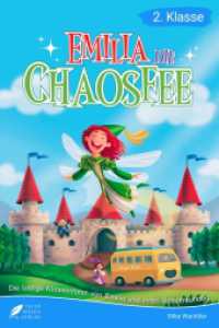 Lesebuch 2. Klasse - Emilia, die Chaosfee : Die lustige Klassenfahrt von Emilia und ihren Schulfreunden zum Selberlesen f&uuml;r Kinder ab 7 Jahren (Erstlesebuch 2. Klasse) (Leseb&uuml;cher 2. Klasse) （2023. 120 S. 234 mm）