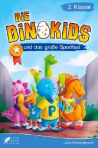 Lesebuch 2. Klasse - Die Dinokids und das gro&szlig;e Sportfest : Eine Geschichte &uuml;ber Freundschaft, Teamgeist und Selbstvertrauen zum Selberlesen f&uuml;r Kinder ab 7 Jahren (Erstlesebuch 2. Klasse) (Leseb&uuml;cher 2. Klasse) （2023. 120 S. 228 mm）