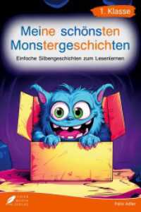 Silbenbuch 1. Klasse - Meine sch&ouml;nsten Monstergeschichten : Einfache Silbengeschichten zum Lesenlernen f&uuml;r Kinder ab 6 Jahren (Silbengeschichten 1. Klasse) （2024. 76 S. 72 Farbabb. 228 mm）