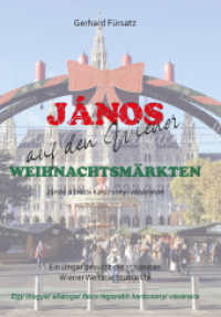 János auf den Wiener Weihnachtsmärkten : János a bécsi kárácsonyi vásárokon （2023. 60 S. 55 Farbabb. 210 mm）