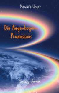 Die Regenbogen-Prozession （2023. 266 S. 1 Farbabb. 190 mm）