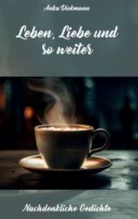 Leben, Liebe und so weiter : Nachdenkliche Gedichte （2023. 54 S. 12 Farbabb. 196 mm）