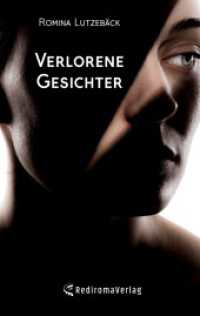 Verlorene Gesichter : Toxische Beziehung und wieder glücklich sein - eine Zerreißprobe zur Selbstermächtigung （2024. 256 S. 190 mm）