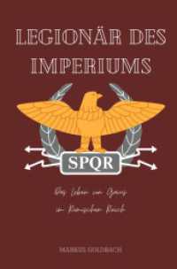 Legion&auml;r des Imperiums （2024. 164 S. 205 mm）