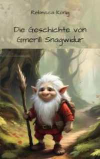 Die Geschichte von Gmerill Snagwidur （2024. 128 S. 15 Farbabb. 190 mm）