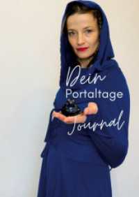 Dein Portaltage-Journal （2024. 228 S. 13 Farbabb. 297 mm）