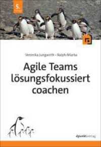 Agile Teams l&ouml;sungsfokussiert coachen （5. Aufl.）