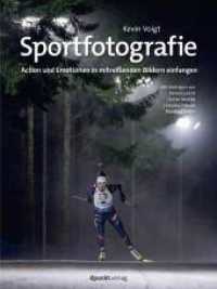 Sportfotografie : Action und Emotionen in mitreißenden Bildern einfangen （2025. 340 S. komplett in Farbe. 185 x 245 mm）