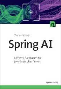 Spring AI : Der Praxisleitfaden f&uuml;r Java-Entwickler*innen