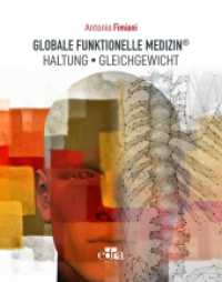 GLOBALE FUNKTIONELLE MEDIZIN ® : HALTUNG - GLEICHGEWICHT （2024. XVI, 304 S. 377 Abb., 29 Tabellen. 28 cm）