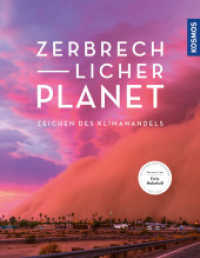 Zerbrechlicher Planet : Die Auswirkungen des Klimawandels （2021. 256 S. 230 Farbfotos. 27.8 cm）