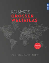 Kosmos Gro&szlig;er Weltatlas : Atlas f&uuml;r das 21. Jahrhundert （2. Aufl. 2019. 688 S. 196 SW-Abb., 239 Farbfotos, 260 Farbabb. 37.5 cm）