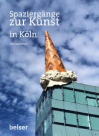 Spaziergänge zur Kunst in Köln （2023. 128 S. 140 Farbfotos. 21 cm）