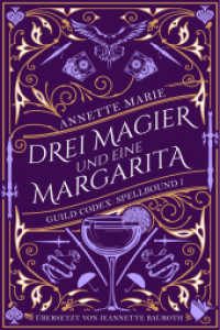 Drei Magier und eine Margarita (Guild Codex: Spellbound 1) （2024. 284 S. 20.6 cm）