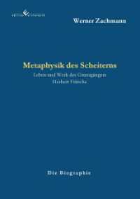 Metaphysik des Scheiterns : Leben und Werk des Grenzg&auml;ngers Herbert Fritsche - 2. Auflage