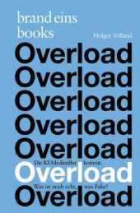 Overload : Die KI-Medienflut kommt. Was ist noch echt, was Fake? | brand eins books （2. Aufl. 2024. 128 S. Mit 1 s/w Abb. 194.00 mm）