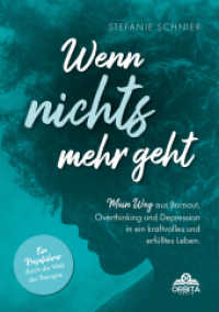 Wenn nichts mehr geht : Mein Weg aus Burnout, Overthinking und Depression in ein kraftvolles und erfülltes Leben （2025. 220 S. 21 cm）
