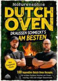 Dutch Oven Rezeptbuch - Drau&szlig;en schmeckt's am besten : 100 legend&auml;re Dutch Oven Rezepte f&uuml;r echtes Outdoor Kochen am Feuer - rauchig, wild und voller Geschmack (mit Equipment-Guide)