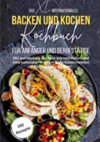 Das XL Internationales Backen und Kochen Kochbuch für Anfänger und Berufstätige （2024. 252 S. 210 mm）