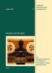 Medien bei Beckett : Zur Anthropomorphisierung von Medien und Technologien in Samuel Becketts Dramen (Anglistik - Amerikanistik - Anglophonie 29) （2024. 214 S. 21 cm）