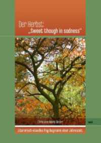 Der Herbst: "Sweet though in sadness" : Literarisch-visuelles Psychogramm einer Jahreszeit （2024. 332 S. 37 Abb. 21 cm）