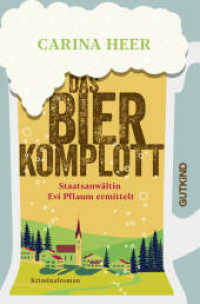Das Bierkomplott : Staatsanwältin Evi Pflaum ermittelt | Cosy-Franken-Krimi mit ganz viel Herz und Humor. Ungekürzte Ausgabe （1. Auflage, Ungekürzte Ausgabe. 2025. 304 S. 205.00 mm）