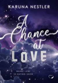 A Chance at Love : Wahre Liebe vs Dating-Show （2024. 350 S. 21 cm）