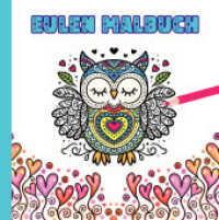 Eulen Malbuch für Kinder ab 10 Jahren und für Erwachsene zum Muttertag oder Valentinstag als wunderschönes Geschenk für : Mandala Malbuch mit 30 niedlichen Motiven von Eulen mit Herzen zum Ausmalen （Erstauflage. 2025. 64 S. 21 cm）