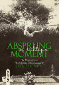 Absprung im richtigen Moment : Die Biografie von Hochsprung - Olympiasiegerin Heike Henkel （2024. 300 S. 19 cm）