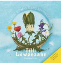 Du bist etwas ganz Besonderes Tilli Löwenzahn : Ein Buch über Wünsche, Freundschaft und Selbstliebe für die ganz Kleinen. （2023. 16 S. 17 cm）