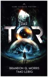 Das Tor : Hard Science Fiction (Das Portal nach Xibalbá 1) （2024. 314 S. 21.5 cm）